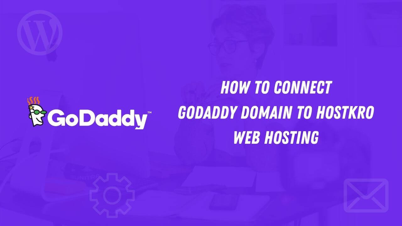 Connect Godaddy Domain To HostKro