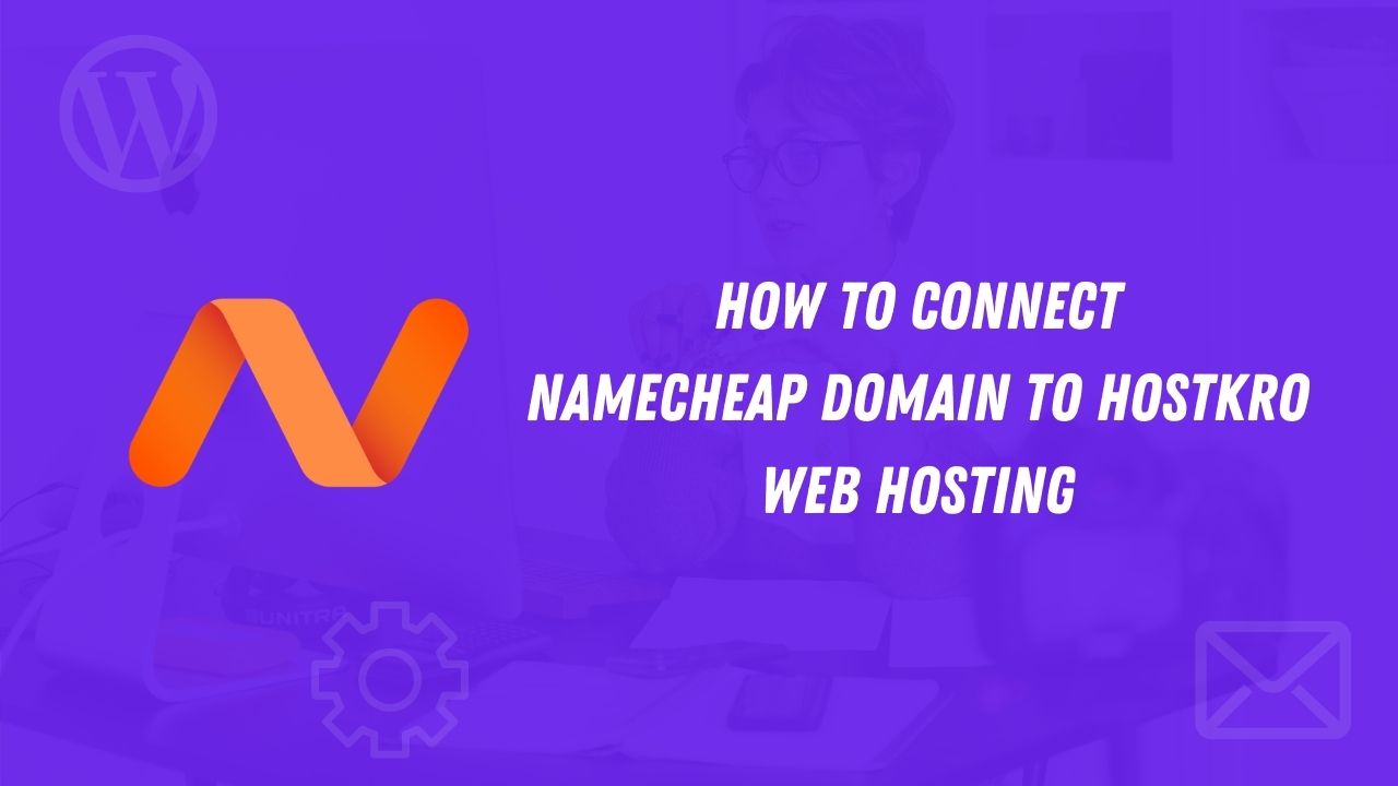 Connect Namecheap Domain To HostKro
