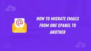 Migrate Emails From One cPanel To Another