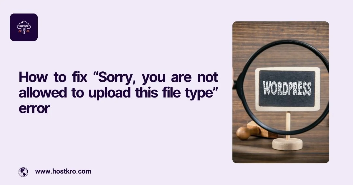 How to fix Sorry you are not allowed to upload this file type error